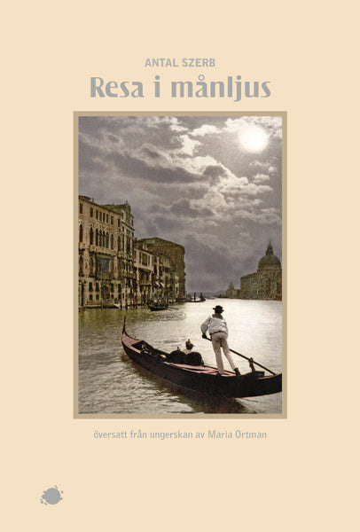 Resa i månljus – Antal Szerb (978-91-88155-93-1) [Jubileumsutgåva]
