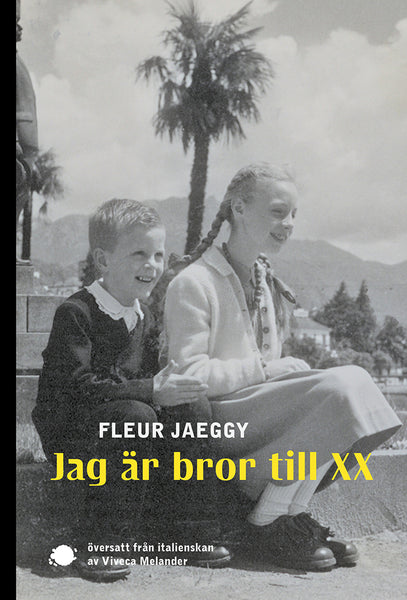 Jag är bror till XX – Fleur Jaeggy (9789188155733)