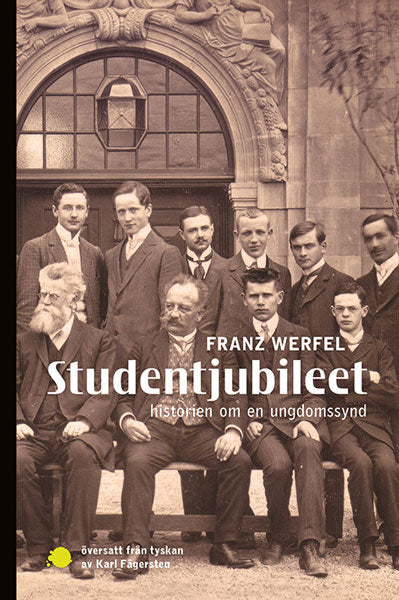 Studentjubileet: historien om en ungdomssynd – Franz Werfel